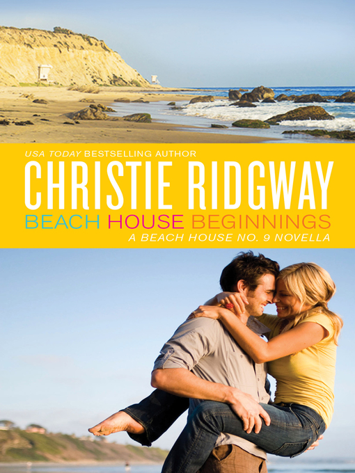Title details for Beach House Beginnings by Christie Ridgway - Available